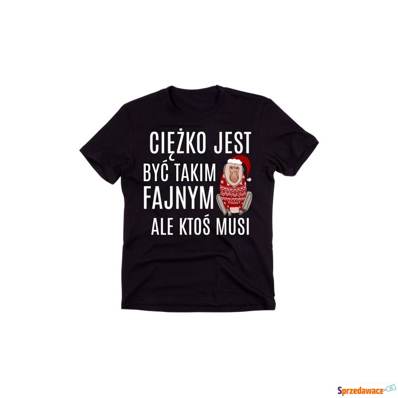 Koszulka dla FACETA na mikołajki - CIĘŻKO JEST... - Bluzki, koszulki - Zielona Góra