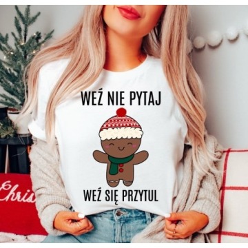 damska świąteczna koszulka weź nie pytaj weź się przytul