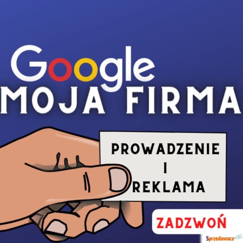 Prowadzenie i reklama wizytówki Google Moja F... - Reklama, marketing - Warszawa