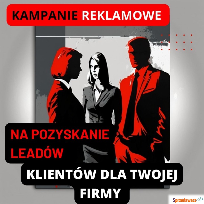 Leady dla Twojej firmy. - Reklama, marketing - Warszawa
