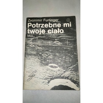 „Potrzebne mi twoje ciało” Zvonimir Furtinger + GRATIS książka