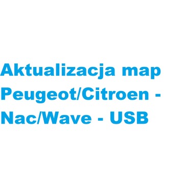 Aktualizacja map Peugeot/Citroen - Nac/Wave - USB