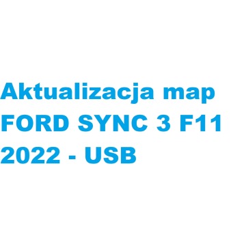 Aktualizacja map Ford Sync 3 f11 2022 - USB