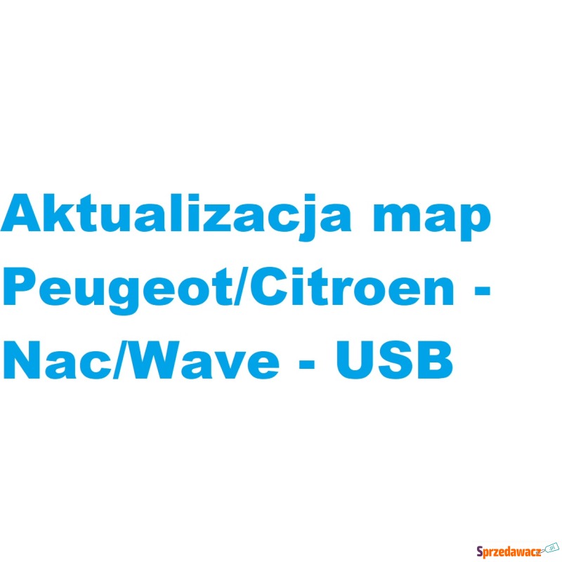 Aktualizacja map Peugeot/Citroen - Nac/Wave -... - Akcesoria GPS - Sandomierz