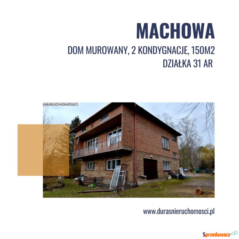 Sprzedam dom Machowa -  wolnostojący dwupiętrowy,  pow.  150 m2,  działka:   3100 m2