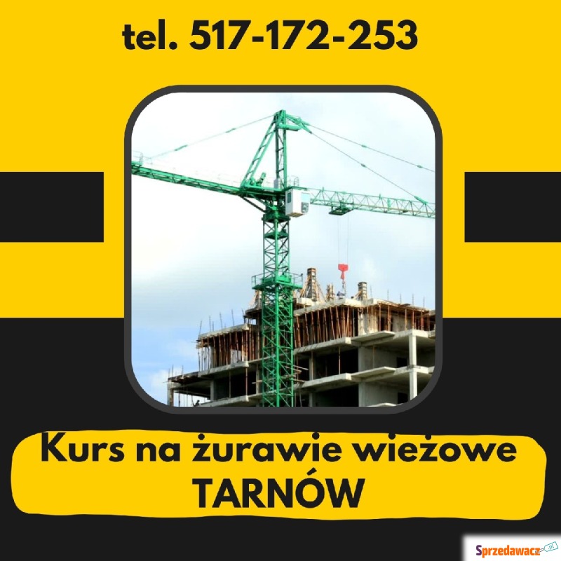 Kurs na żurawie wieżowe Tarnów - Szkolenia, kursy stacjonarne - Tarnów