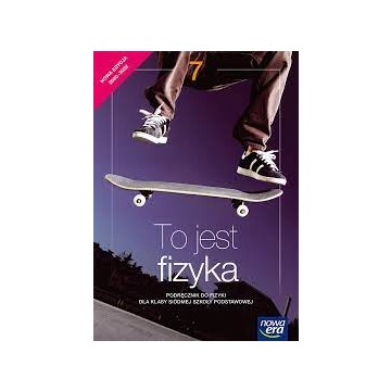 TESTY Fizyka To jest fizyka klasa 7,8