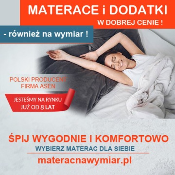 ▶ Materace i dodatki - Polski producent, atrakcyjne ceny!