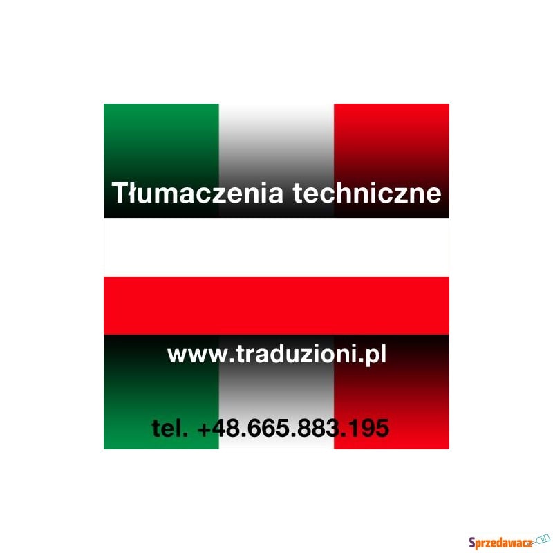 Włoski - tłumaczenia techniczne dla firm, w c... - Tłumaczenia - Katowice