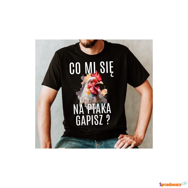 śmieszna męska koszulka CO MI SIĘ NA PTAKA GAPISZ - Bluzki, koszulki - Gdynia