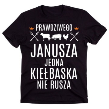 Koszulka dla JANUSZA NA PREZENT prawdziwego Janusza jedna
