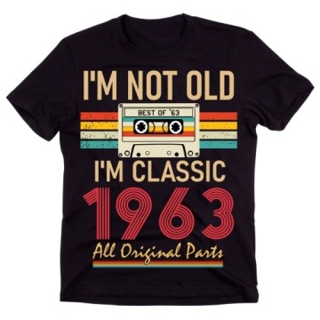 Koszulka NA 60 Urodziny I'M NOT OLD 1963