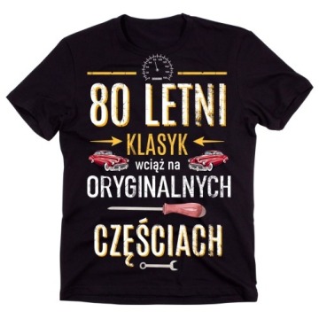Koszulka na 80 urodziny - 80 LETNI KLASYK