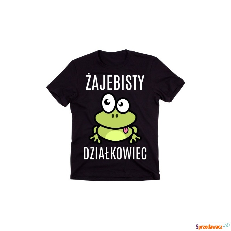 Koszulka dla działkowca ŻAJEBISTY DZIAŁKOWIEC - Bluzki, koszulki - Płock