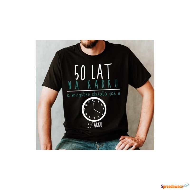 śmieszna koszulka na 50 urodziny 50 lat na karku - Bluzki, koszulki - Ostrołęka
