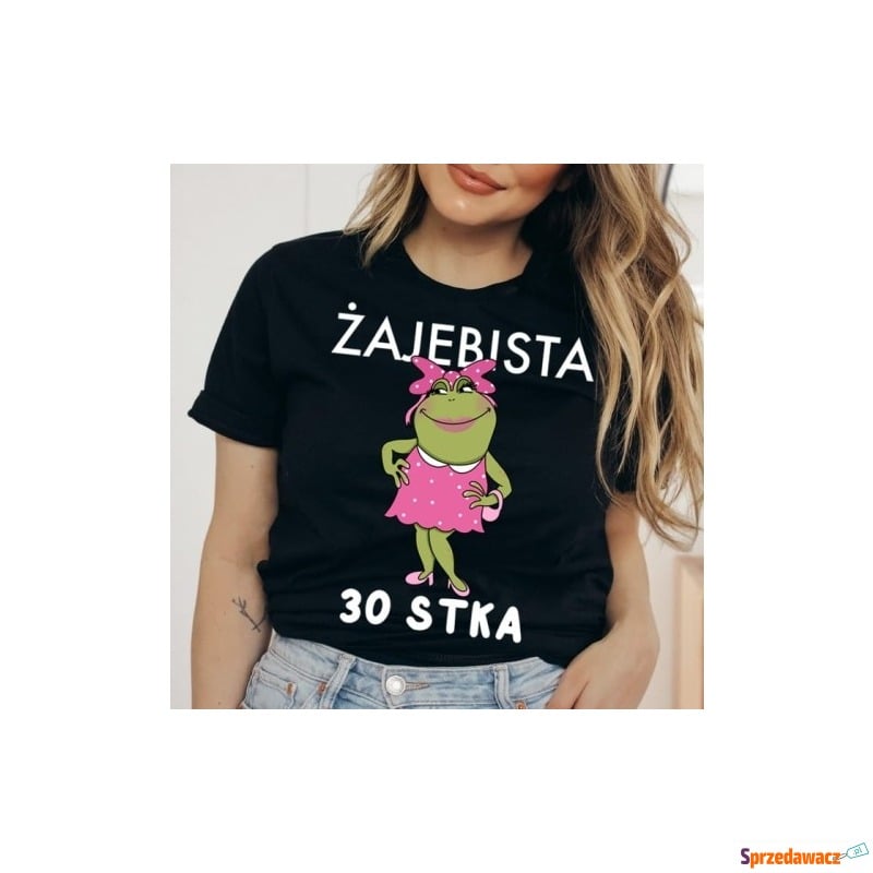 koszulka na 30 urodziny damska żajebista 30-stka - Bluzki, koszule - Gorzów Wielkopolski