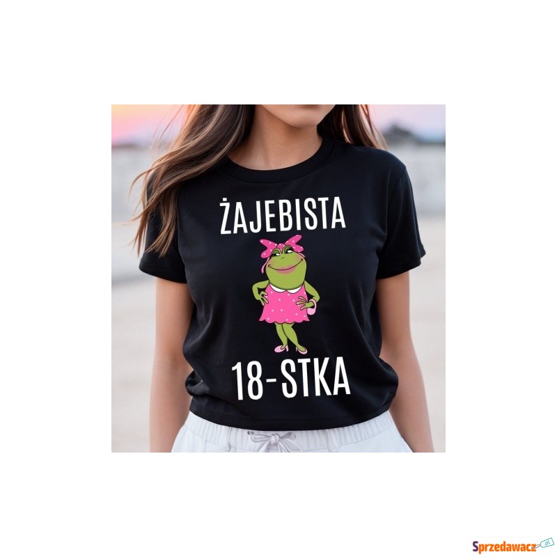 Koszulka na 18 dla koleżanki żajebista 18-stka - Bluzki, koszule - Łódź