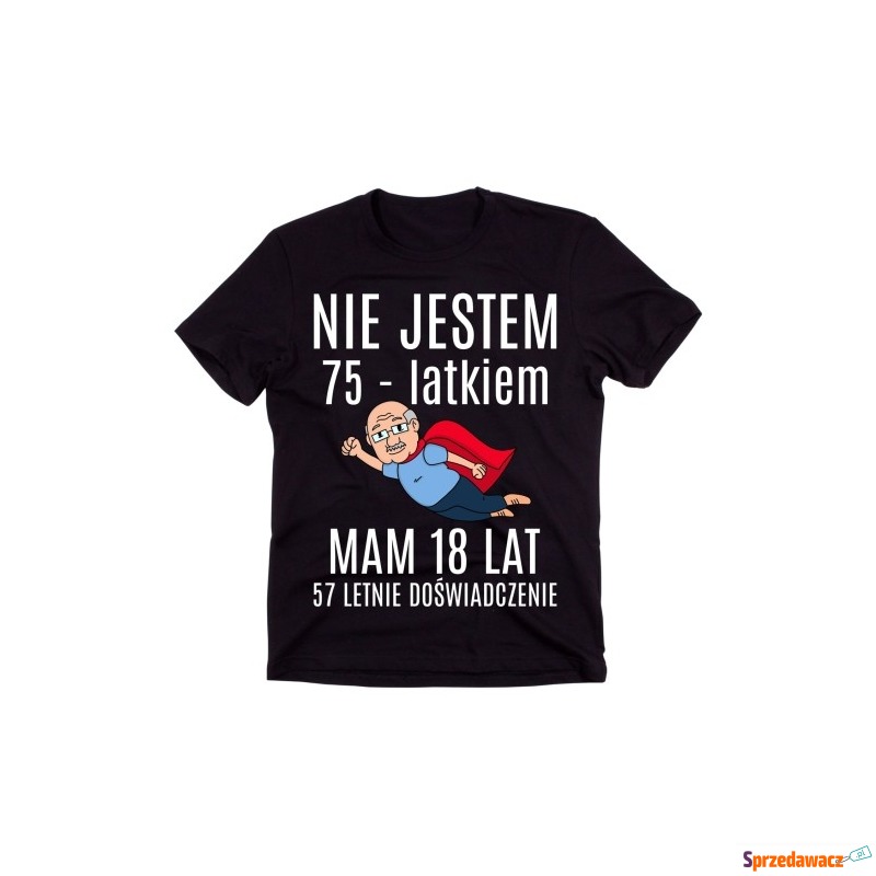 Koszulka NA 75 urodziny NIE JESTEM 75 LATKIEM - Bluzki, koszulki - Tarnobrzeg
