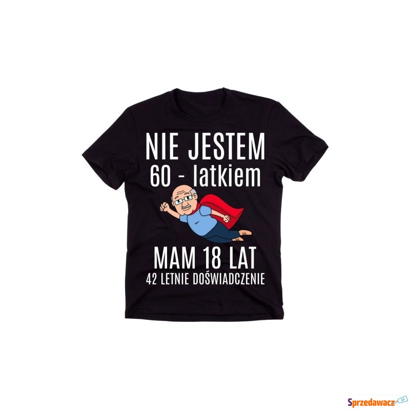 Koszulka NA 60 urodziny NIE JESTEM 60 LATKIEM - Bluzki, koszulki - Olsztyn