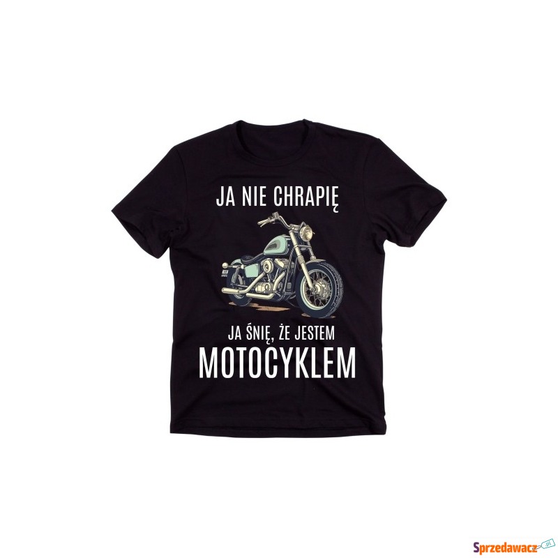 Koszulka dla motocyklisty - JA NIE CHRAPIĘ JA... - Bluzki, koszulki - Chruszczobród