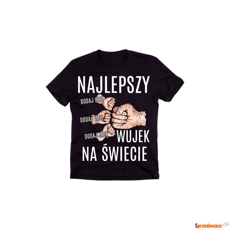Koszulka dla wujka - NAJLEPSZY WUJEK NA ŚWIECIE... - Bluzki, koszulki - Toruń