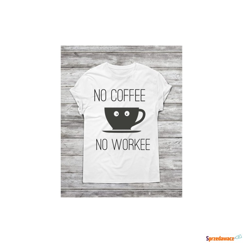 Koszulka męska " No coffee no workee " - Bluzki, koszulki - Kalisz
