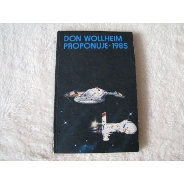 Don Wollheim proponuje 1985 Najlepsze opowiadania SF roku 1984