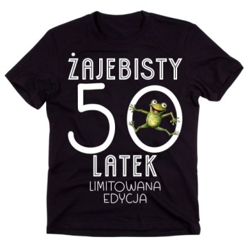 męska koszulka na 50 urodziny żajebisty 50 latek