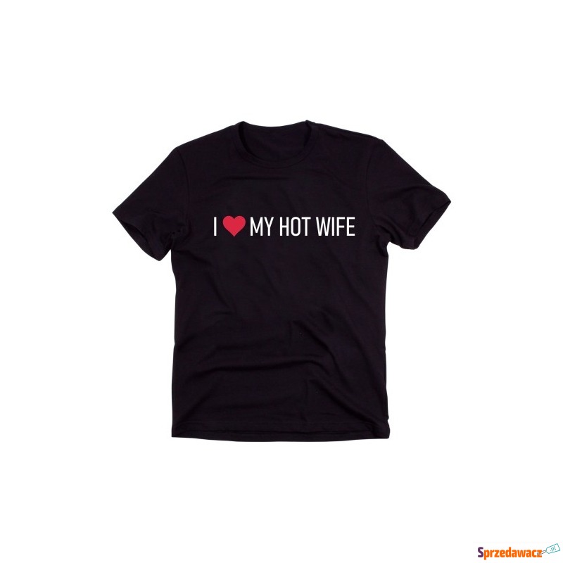 Koszulka dla męża na walentynki I LOVE MY HOT... - Bluzki, koszulki - Będzin