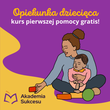 Opiekunka dziecięca i Pierwsza Pomoc Przedmedyczna za DARMO!