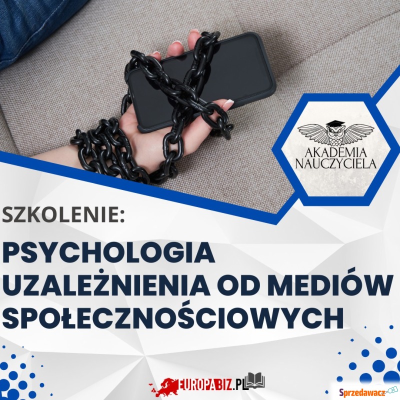 Psychologia uzależnień od mediów społeczności... - Szkolenia, kursy stacjonarne - Szczecin