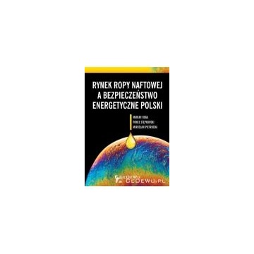 Rynek ropy naftowej a bezpieczeństwo... (nowa) - książka, sprzedam