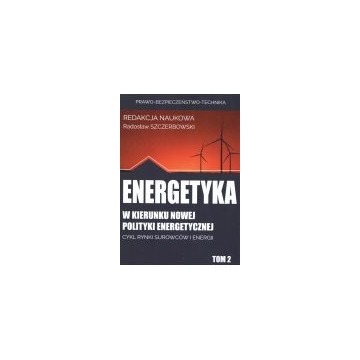 Energetyka w kierunku nowej polityki energetycznej. tom 2 (nowa) - książka, sprzedam