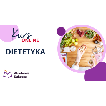 Kurs Dietetyki - online!