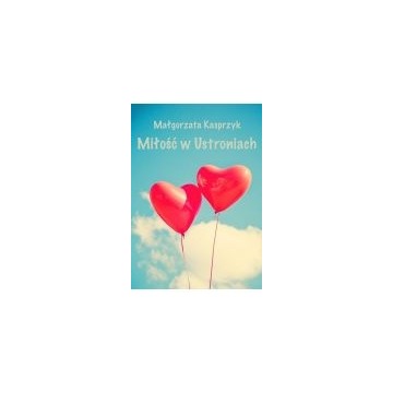 Miłość w ustroniach (nowa) - książka, sprzedam