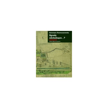 Ogrody odchodzące. z dziejów gdańskiej ziemi publicznej 1708-1945 (nowa) - książka, sprzedam