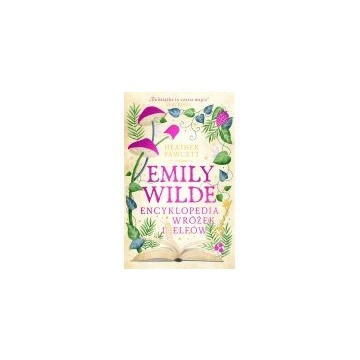 Emily wilde. encyklopedia wróżek i elfów (nowa) - książka, sprzedam