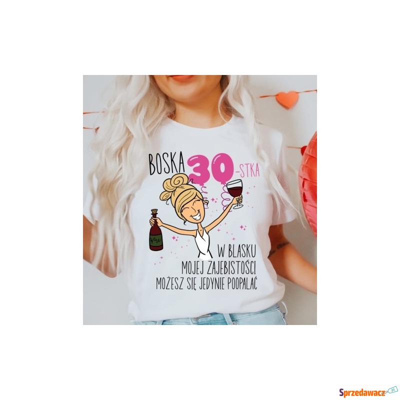 Koszulka na 30 urodziny dla koleżanki, na 30 dla... - Bluzki, koszule - Pińczów
