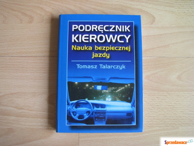 Podręcznik kierowcy. Nauka bezpiecznej jazdy -... - Książki - Brzegi