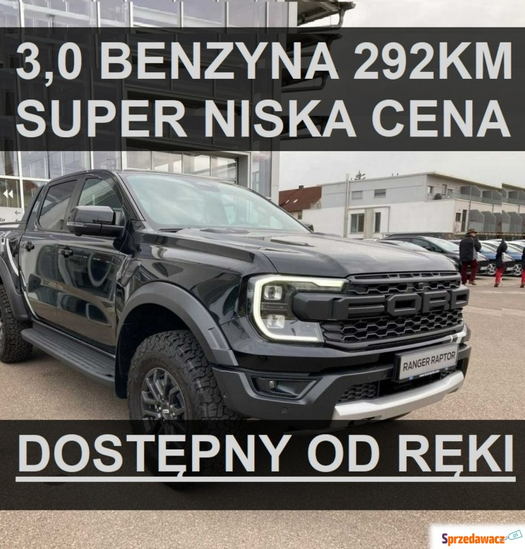 Ford Ranger Raptor - Nowy Raptor V6 292KM Benzyna... - Samochody osobowe - Szczecinek