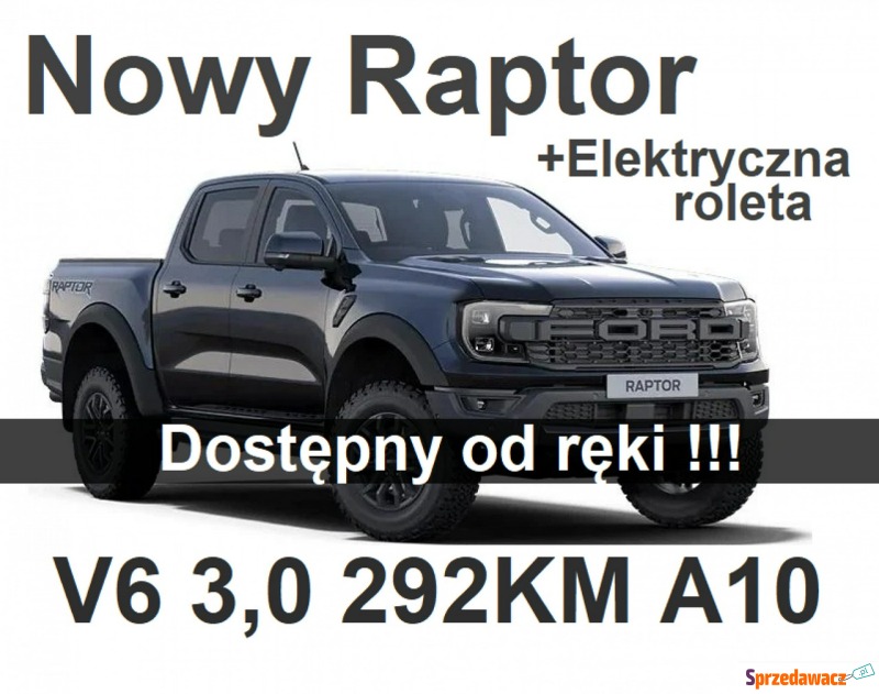 Ford Ranger Raptor - Nowy Raptor V6 292KM Benzyna... - Samochody osobowe - Szczecinek