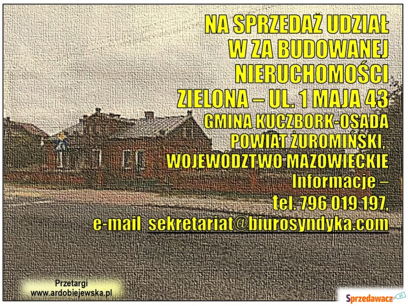 Konkurs ofert - udział 3/20 części w nierucho... - Domy na sprzedaż - Zielona