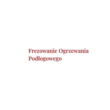 Frezowanie Ogrzewania Podłogowego