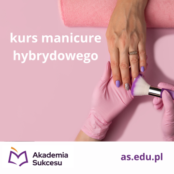 Manicure Hybrydowy- Certyfikowany Kurs!