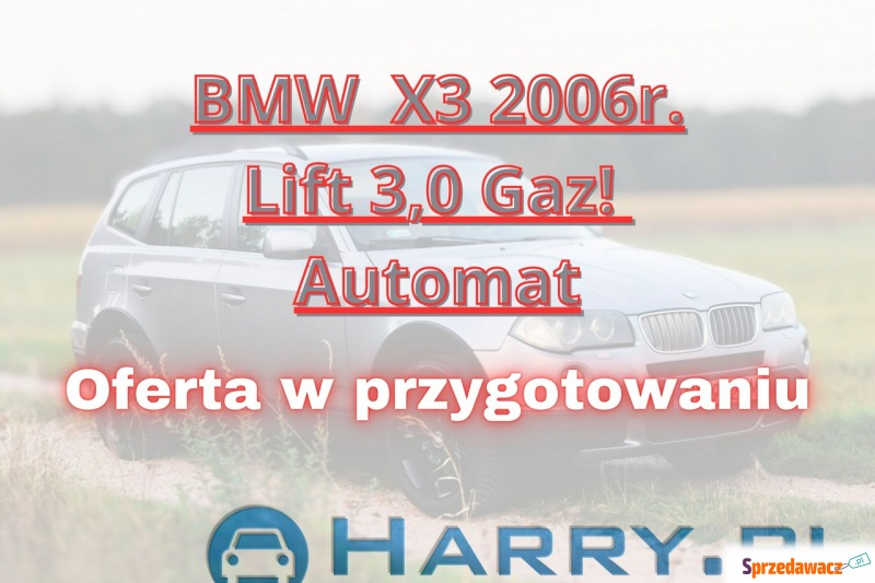 BMW X3  SUV 2006,  3.0 - Na sprzedaż za 26 000 zł - Warszawa