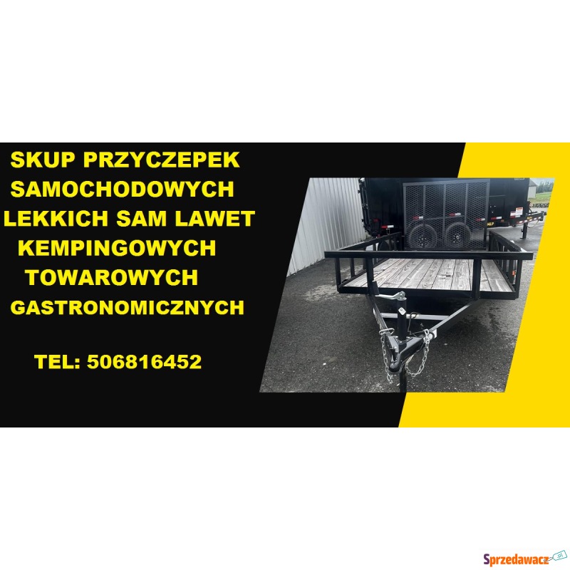 Skup przyczepek samochodowych przyczep samochodowe... - Przyczepy towarowe - Mysłowice