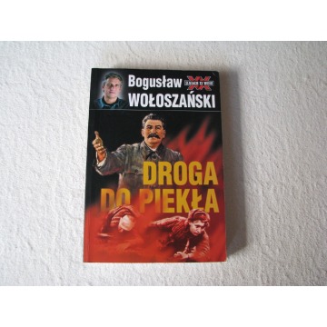 Droga do piekła - Stalin 1941-1945 Bogusław Wołoszański Sensacje XX wieku