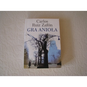 Gra anioła - Carlos Riuz Zafon - Cmentarz zapomnianych książek