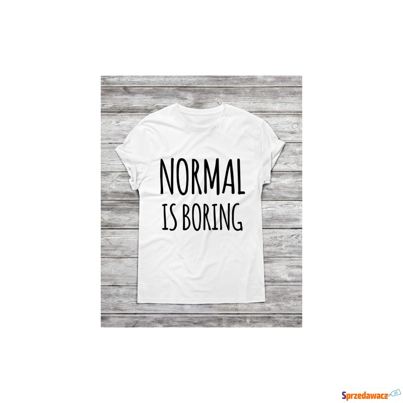 Koszulka męska "Normal is boring " - Koszulki męskie - Zielona Góra