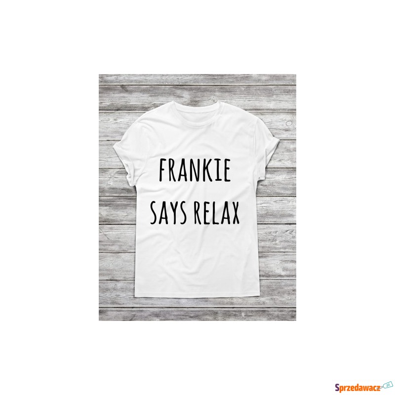 Koszulka męska " Frankie says relax " - Koszulki męskie - Radom